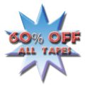 60% Off All Tapes